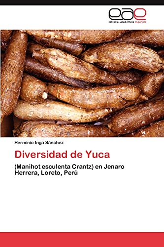 Diversidad de Yuca: (Manihot esculenta Crantz) en Jenaro Herrera, Loreto, Perú