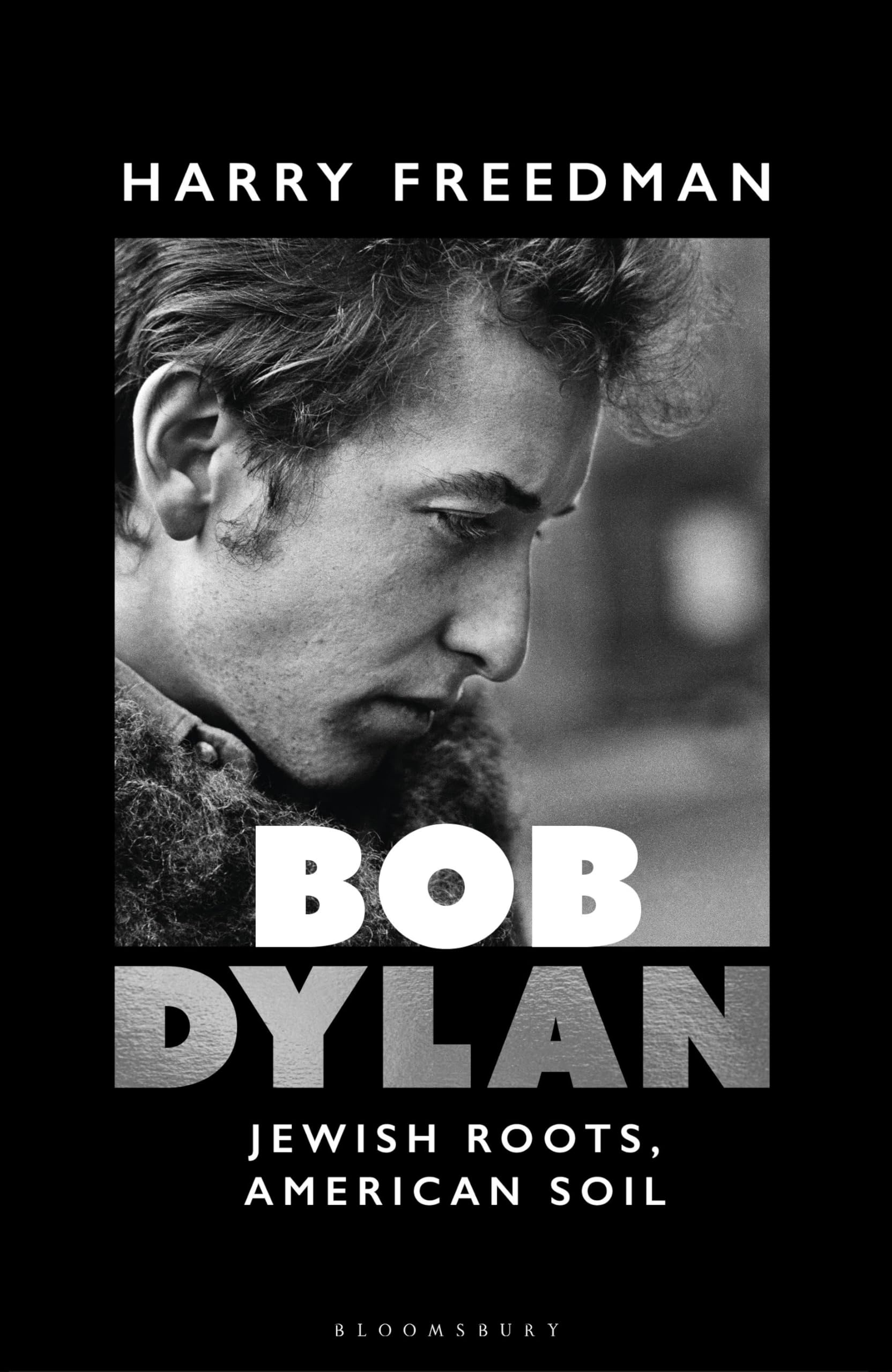Harry Freedman Bob Dylan, Jewish Roots, American Soil