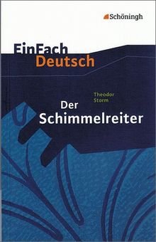 EinFach Deutsch Textausgaben: Theodor Storm: Der Schimmelreiter: Klassen 8 - 10