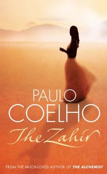 The Zahir: A Novel of Love, Longing and Obsession