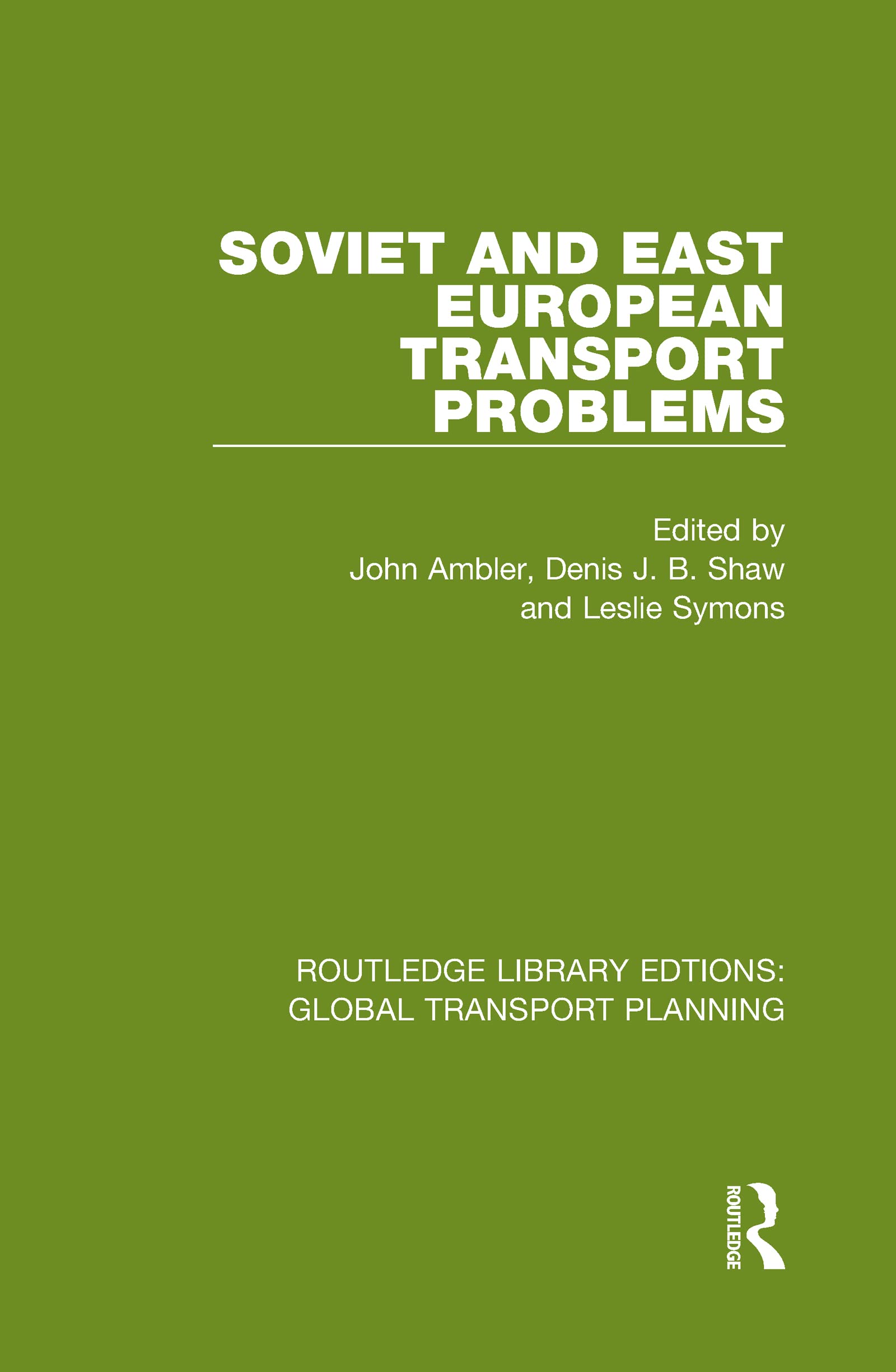 Soviet and East European Transport Problems (Routledge Library Edtions: Global Transport Planning, 3, Band 3)