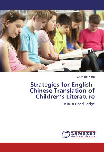 Strategies for English-Chinese Translation of Children’s Literature: To Be A Good Bridge