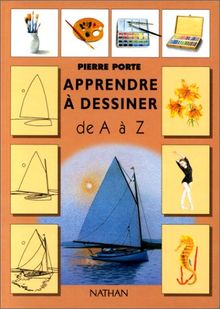 Apprendre à dessiner de A à Z (Apprendre a des)