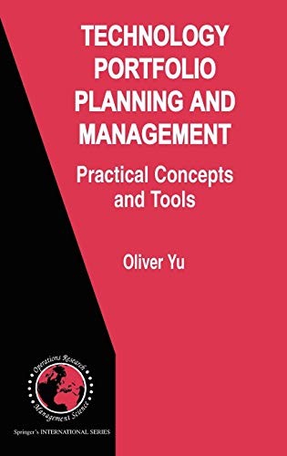 Technology Portfolio Planning and Management: Practical Concepts and Tools (International Series in Operations Research & Management Science, 96, Band 96)
