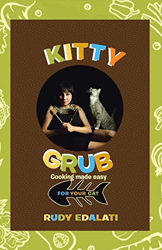 Rudy Edalati Kitty Grub, Cooking Made Easy For Your Cat