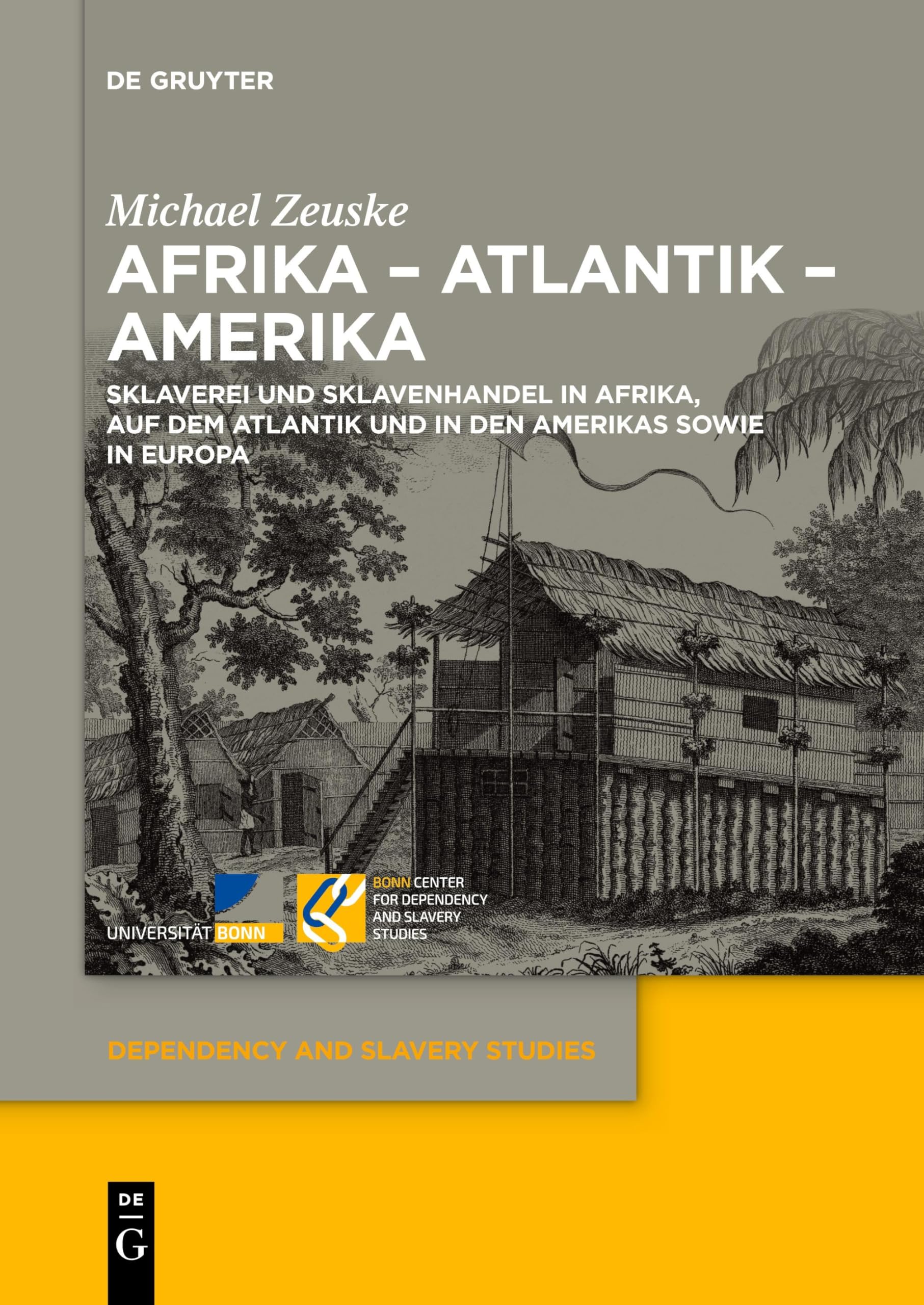 Afrika – Atlantik – Amerika: Sklaverei und Sklavenhandel in Afrika, auf dem Atlantik und in den Amerikas sowie in Europa (Dependency and Slavery Studies, 2)