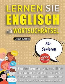 LERNEN SIE ENGLISCH MIT WORTSUCHRÄTSEL FÜR SENIOREN - Entdecken Sie, Wie Sie Ihre Fremdsprachenkenntnisse Mit Einem Lustigen Vokabeltrainer Verbessern ... - Finden Sie 2000 Wörter Um Zuhause Zu Üben