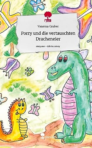 Porry und die vertauschten Dracheneier. Life is a Story - story.one
