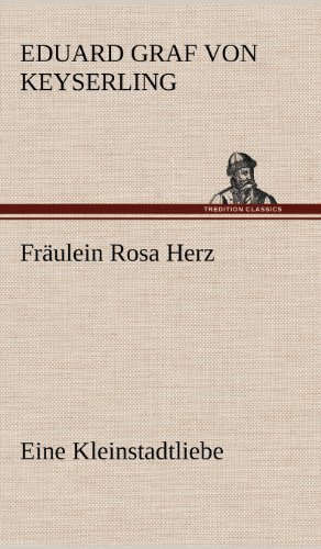 Fräulein Rosa Herz: Eine Kleinstadtliebe
