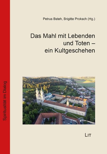 Das Mahl mit Lebenden und Toten - ein Kultgeschehen: Hermann Stieglecker-Gedächtnistagung 2023