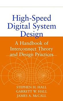 High-Speed Digital System Design: A Handbook of Interconnect Theory and Design Practices (Wiley - IEEE)