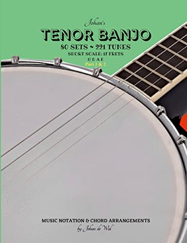 Johan’s TENOR BANJO ~ Sets & Tunes (Part 1 & 2): Music Notation & Chord Arrangements