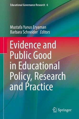 Evidence and Public Good in Educational Policy, Research and Practice (Educational Governance Research)