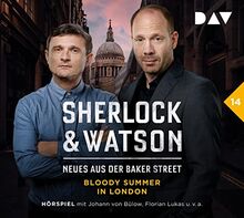 Sherlock & Watson – Neues aus der Baker Street: Bloody Summer in London (Fall 14): Hörspiel mit Johann von Bülow, Florian Lukas, Stefan Kaminski u.v.a. (2 CDs)