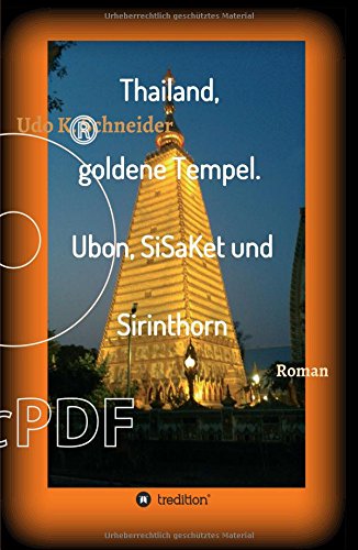 Thailand, goldene Tempel. Ubon, SiSaKet und Sirinthorn: Bilderreise durch den Isan