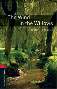 Oxford Bookworms Library: The Wind in the Willows: Level 3: 1000-Word Vocabulary: 1000 Headwords