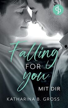 Falling for you: Mit dir