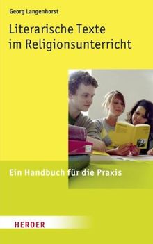 Literarische Texte im Religionsunterricht: Ein Handbuch für die Praxis