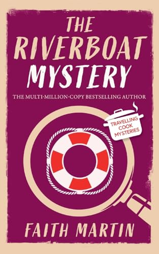 THE RIVERBOAT MYSTERY an absolutely gripping cozy mystery for all crime thriller fans (Travelling Cook Mysteries)