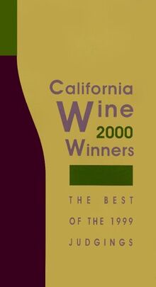 California Wine Winners 2000: Results of the 1999 Wine Judgings