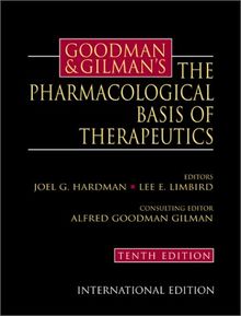 Goodman & Gilman's The Pharmacologic Basis of Therapeutics, International Student Edition (McGraw-Hill International Editions Series)