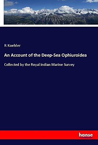 An Account of the Deep-Sea Ophiuroidea: Collected by the Royal Indian Marine Survey