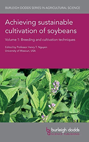 Achieving Sustainable Cultivation of Soybeans Volume 1: Breeding and Cultivation Techniques (Burleigh Dodds Series in Agricultural Science, Band 29)