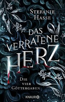 Das verratene Herz: Roman. Das Finale der romantischen Fantasy-Dilogie (Die vier Göttergaben, Band 2)