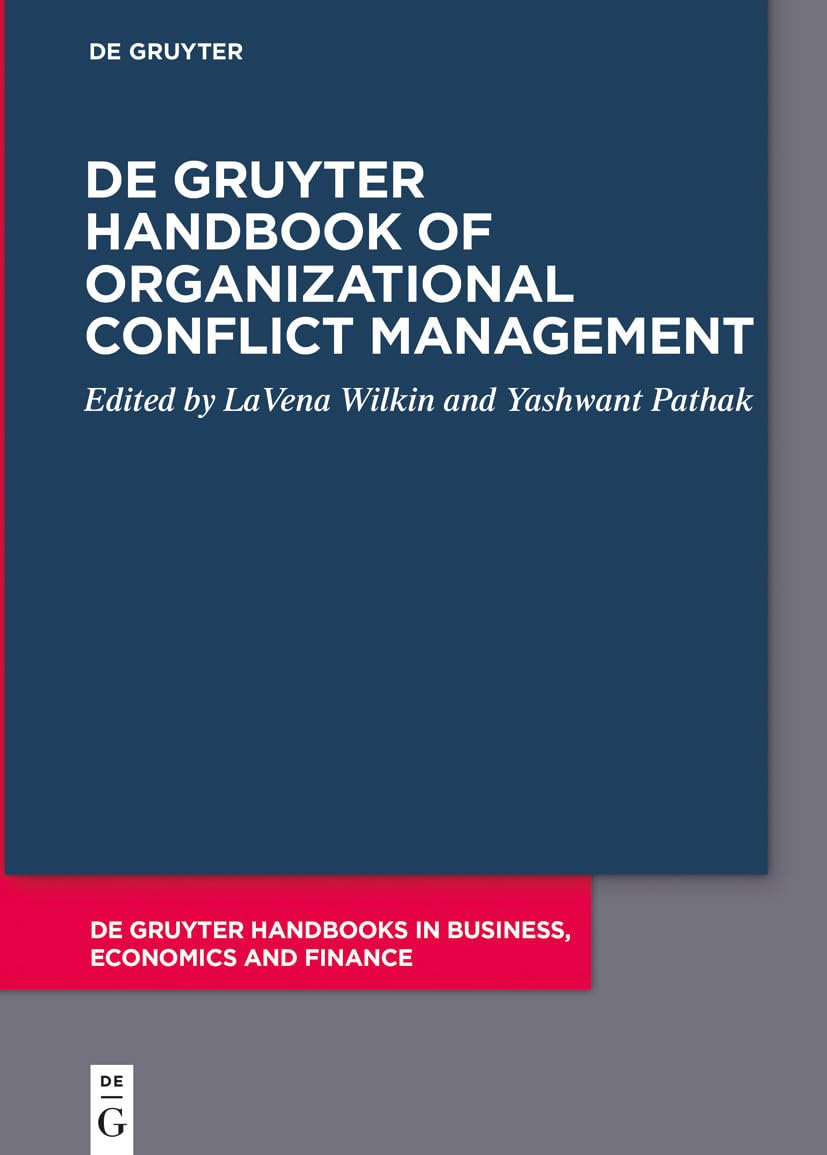 De Gruyter Handbook of Organizational Conflict Management (De Gruyter Handbooks in Business, Economics and Finance)