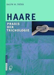 Haare. Praxis der Trichologie