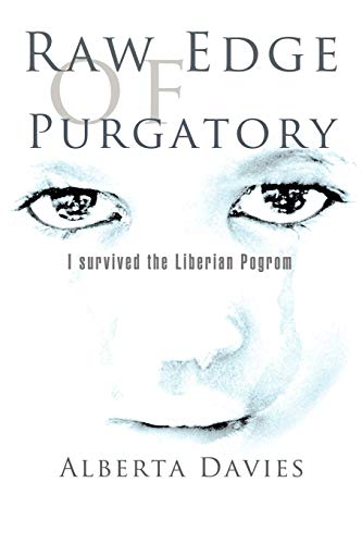 Raw Edge of Purgatory: I survived the Liberian Pogrom