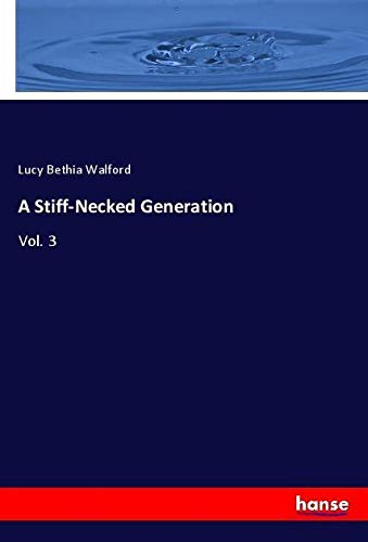 A Stiff-Necked Generation: Vol. 3
