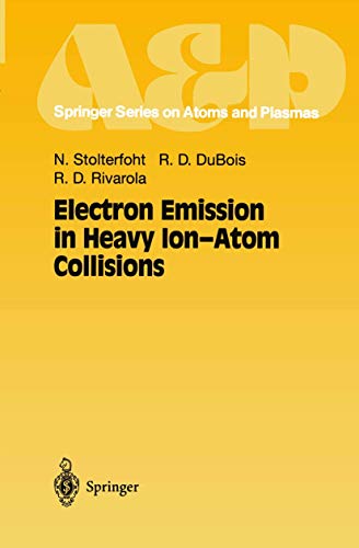 Electron Emission in Heavy Ion-Atom Collisions (Springer Series on Atomic, Optical, and Plasma Physics (20), Band 20)