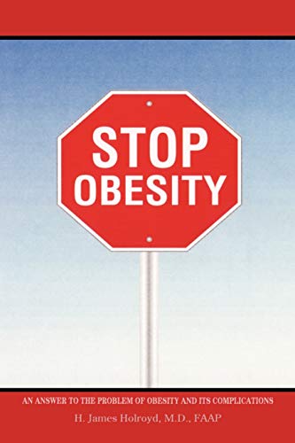 Stop Obesity: An Answer to the Problem of Obesity and its Complications