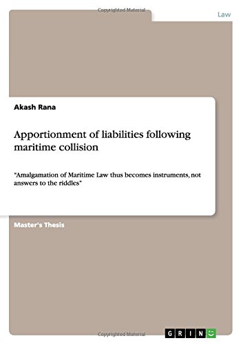 Apportionment of liabilities following maritime collision: Amalgamation of Maritime Law thus becomes instruments, not answers to the riddles