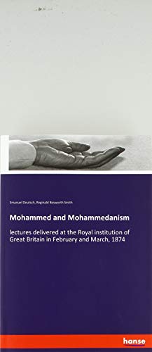 Mohammed and Mohammedanism: lectures delivered at the Royal institution of Great Britain in February and March, 1874