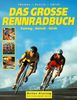 Das große Rennrad- Buch. Training - Technik - Taktik
