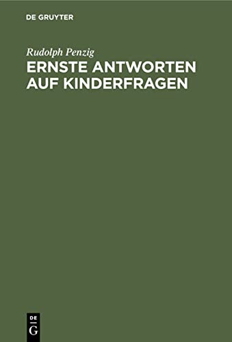 Ernste Antworten auf Kinderfragen: Ein Beitrag zur häuslichen Erziehung