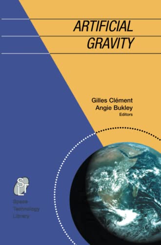 Artificial Gravity (Space Technology Library, Band 20)