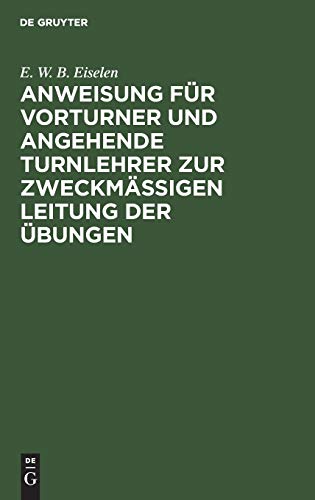 Anweisung für Vorturner und angehende Turnlehrer zur zweckmäßigen Leitung der Übungen