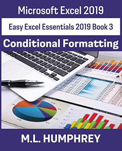 Excel 2019 Conditional Formatting (Easy Excel Essentials 2019, Band 3)