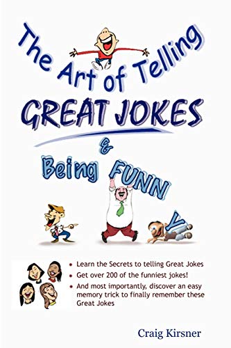The Art of Telling Great Jokes & Being Funny!: -)