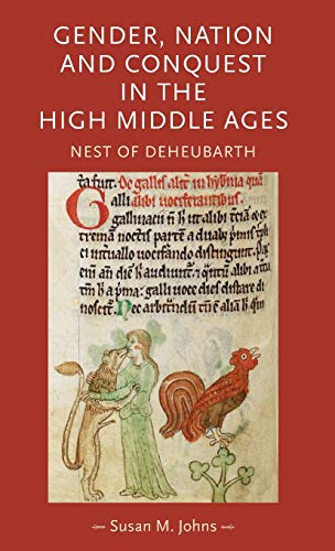 Gender, Nation and Conquest in the High Middle Ages: Nest of Deheubarth (Gender in History)