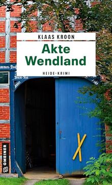 Akte Wendland: Kriminalroman (Polizeihauptmeisterin Sabine Langkafel)