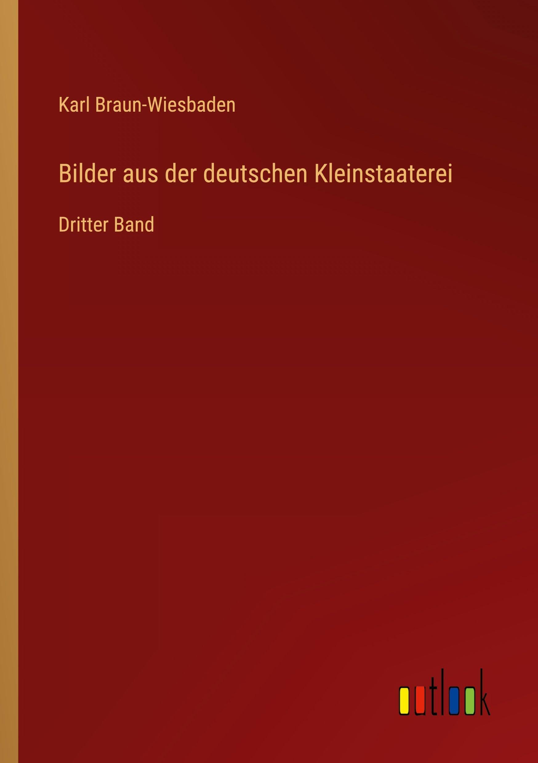 Bilder aus der deutschen Kleinstaaterei: Dritter Band