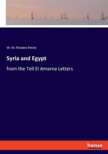 Syria and Egypt: from the Tell El Amarna Letters