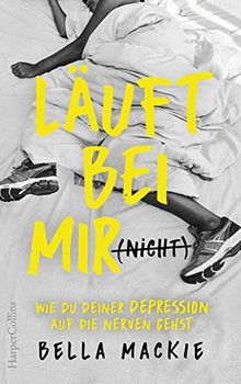 Läuft bei mir (nicht) - Wie du deiner Depression auf die Nerven gehst