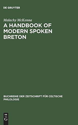 A Handbook of Modern Spoken Breton (Buchreihe der Zeitschrift für celtische Philologie, 6, Band 6)
