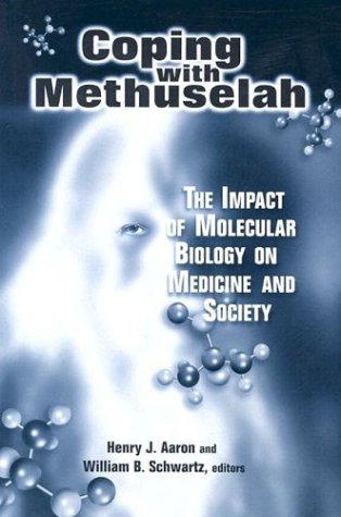 Coping with Methuselah: The Impact of Molecular Biology on Medicine and Society