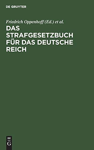 Das Strafgesetzbuch für das Deutsche Reich: nebst dem Einführungs-Gesetze vom 31. Mai 1870; dem Einführungs-Gesetze und den Einführungs-Verordnungen ... für Elsaß-Lothringen vom 30. August 1871